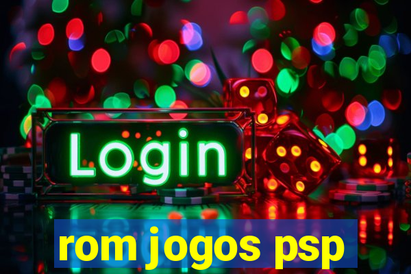 rom jogos psp